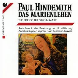 Paul Hindemith: Das Marienleben - Gedichte nach Rainer Maria Rilke für Sopran und Klavier