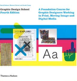 Graphic Design School 4rth ed : A Foundation Course for Graphic Designers Working in Print