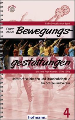 Doppelstunde Bewegungsgestaltungen. Unterrichtseinheiten und Stundenbeispiele für Schule und Verein