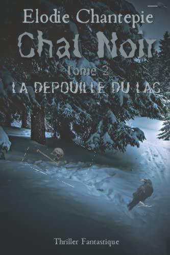 Chat Noir Tome 2: La dépouille du lac