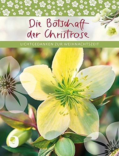 Die Botschaft der Christrose (Eschbacher Geschenkheft)