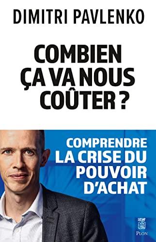 Combien ça va nous coûter ? : comprendre la crise du pouvoir d'achat