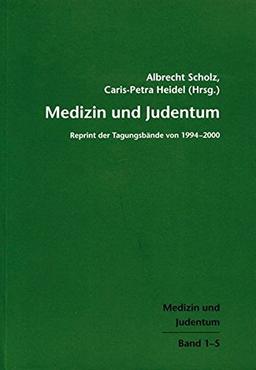 Medizin und Judentum. Reprint der Tagungsbände von 1994-2000