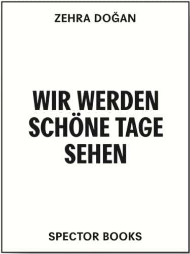 Zehra Doğan. Wir werden auch schöne Tage sehen: Briefe aus dem Gefängnis