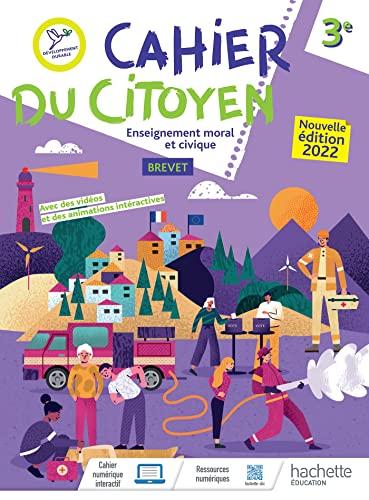 Cahier du citoyen 3e : enseignement moral et civique