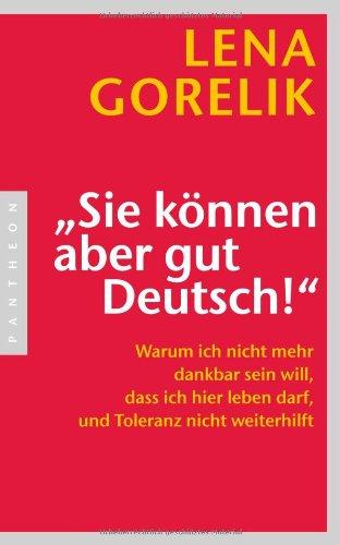 "Sie können aber gut Deutsch!": Warum ich nicht mehr dankbar sein will, dass ich hier leben darf, und Toleranz nicht weiterhilft