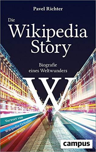 Die Wikipedia-Story: Biografie eines Weltwunders