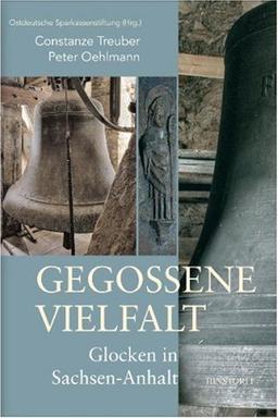 Gegossene Vielfalt. Glocken in Sachsen-Anhalt