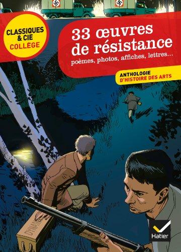 33 oeuvres de résistance : poèmes, photos, affiches, lettres... : anthologie