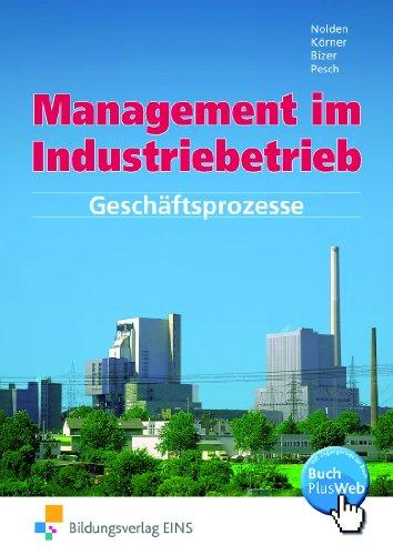 Management im Industriebetrieb. Band 1: Geschäftsprozesse