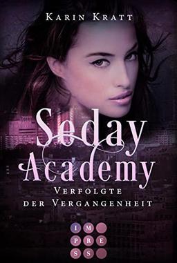 Verfolgte der Vergangenheit (Seday Academy 8): Knisternder Fantasy-Liebesroman mit einer unwiderstehlich starken Dämonenwächterin