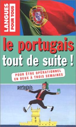 Le portugais tout de suite ! (Tout Suite)