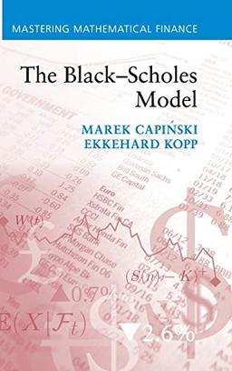 The Black–Scholes Model (Mastering Mathematical Finance)