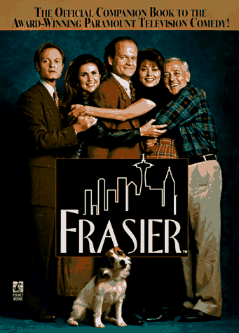 Frasier: The Official Companion Book to the Award-winning Paramount Television Comedy