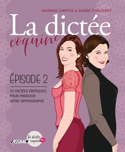 La dictée coquine. Vol. 2. 15 dictées érotiques pour pimenter votre orthographe