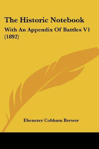 The Historic Notebook: With An Appendix Of Battles V1 (1892)