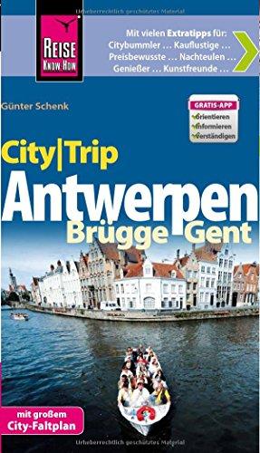 Reise Know-How CityTrip Antwerpen, Brügge, Gent: Reiseführer mit Faltplan