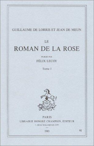 Le roman de la rose. Vol. 1. Vers 1-8226