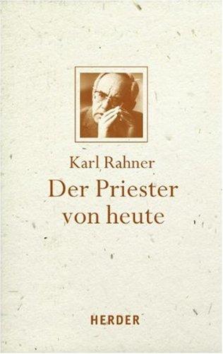 Der Priester von heute: Mit einem Geleitwort von Karl Kardinal Lehmann