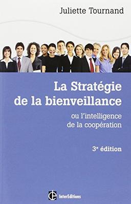 La stratégie de la bienveillance ou L'intelligence de la coopération