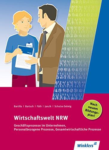 Wirtschaftswelt NRW: Wirtschaftswelt - Ausgabe für Nordrhein-Westfalen: Geschäftsprozesse im Unternehmen - Personalbezogene Prozesse - Gesamtwirtschaftliche Prozesse: Schülerband