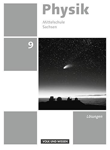 Physik - Ausgabe Volk und Wissen - Mittelschule Sachsen - Neue Ausgabe: 9. Schuljahr - Lösungen zum Schülerbuch