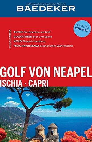 Baedeker Reiseführer Golf von Neapel, Ischia, Capri: mit GROSSER REISEKARTE