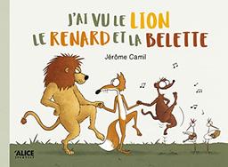 J'ai vu le lion, le renard et la belette