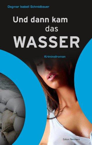 Und dann kam das Wasser