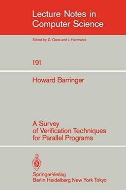 A Survey of Verification Techniques for Parallel Programs (Lecture Notes in Computer Science, 191, Band 191)