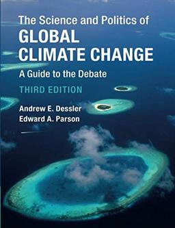 The Science and Politics of Global Climate Change: A Guide to the Debate