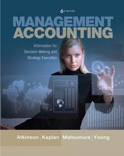 Management Accounting: Information for Decision-Making and Strategy Execution