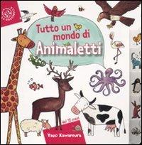 Tutto un mondo di animaletti. Ediz. illustrata