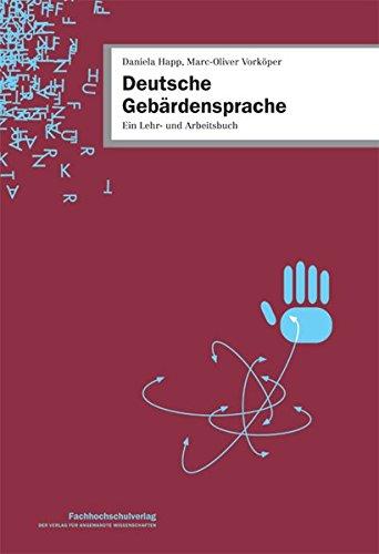 Deutsche Gebärdensprache: Ein Lehr- und Arbeitsbuch