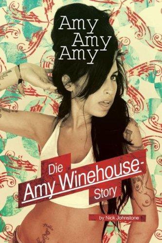 Amy, Amy, Amy: Die Amy Winehouse-Story