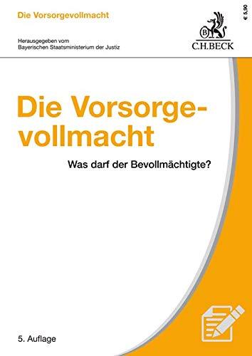 Die Vorsorgevollmacht: Was darf der Bevollmächtigte?