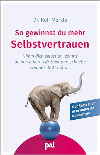 So gewinnst du mehr Selbstvertrauen: Nimm dich selbst an, zähme deinen inneren Kritiker und schließe Freundschaft mit dir