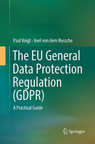 The EU General Data Protection Regulation (GDPR): A Practical Guide