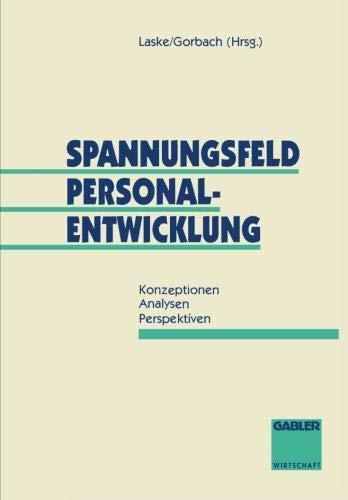 Spannungsfeld Personalentwicklung: Konzeptionen Analysen Perspektiven