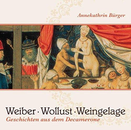 Weiber, Wollust, Weingelage: Geschichten aus dem Decamerone