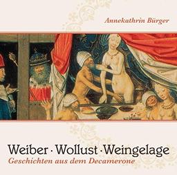 Weiber, Wollust, Weingelage: Geschichten aus dem Decamerone