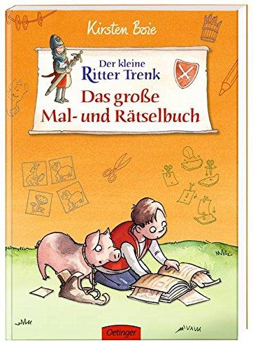 Der kleine Ritter Trenk. Das große Mal- und Rätsel: Der kleine Ritter Trenk. Das große Mal- und Rästelbuch