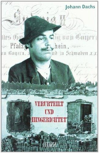 Verurteilt und hingerichtet: Berühmte Kriminalfälle aus Oberpfalz und Niederbayern