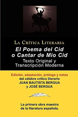 Poema Del Cid o Cantar de Mio Cid: Texto Original y Transcripción Moderna Con Prólogo y Notas, Colección La Crítica Literaria por el célebre crítico literario Juan Bautista Bergua, Ediciones Ibéricas