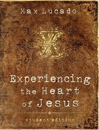 Experiencing the Heart of Jesus: Student Edition