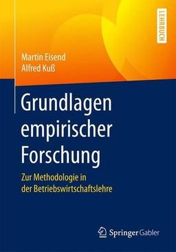 Grundlagen empirischer Forschung: Zur Methodologie in der Betriebswirtschaftslehre