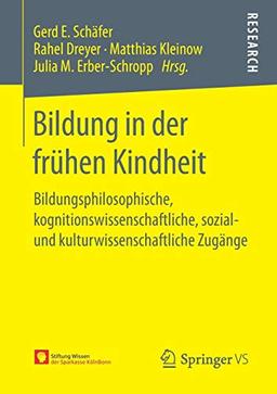 Bildung in der frühen Kindheit: Bildungsphilosophische, kognitionswissenschaftliche, sozial- und kulturwissenschaftliche Zugänge