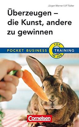 Überzeugen - die Kunst, andere zu gewinnen (Cornelsen Scriptor - Pocket Business)