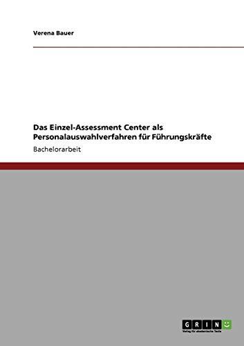 Das Einzel-Assessment Center als Personalauswahlverfahren für Führungskräfte