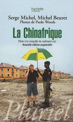 La Chinafrique : Pékin à la conquête du continent noir